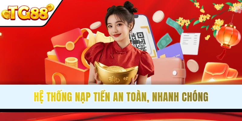 Tính năng nạp tiền chất lượng cao